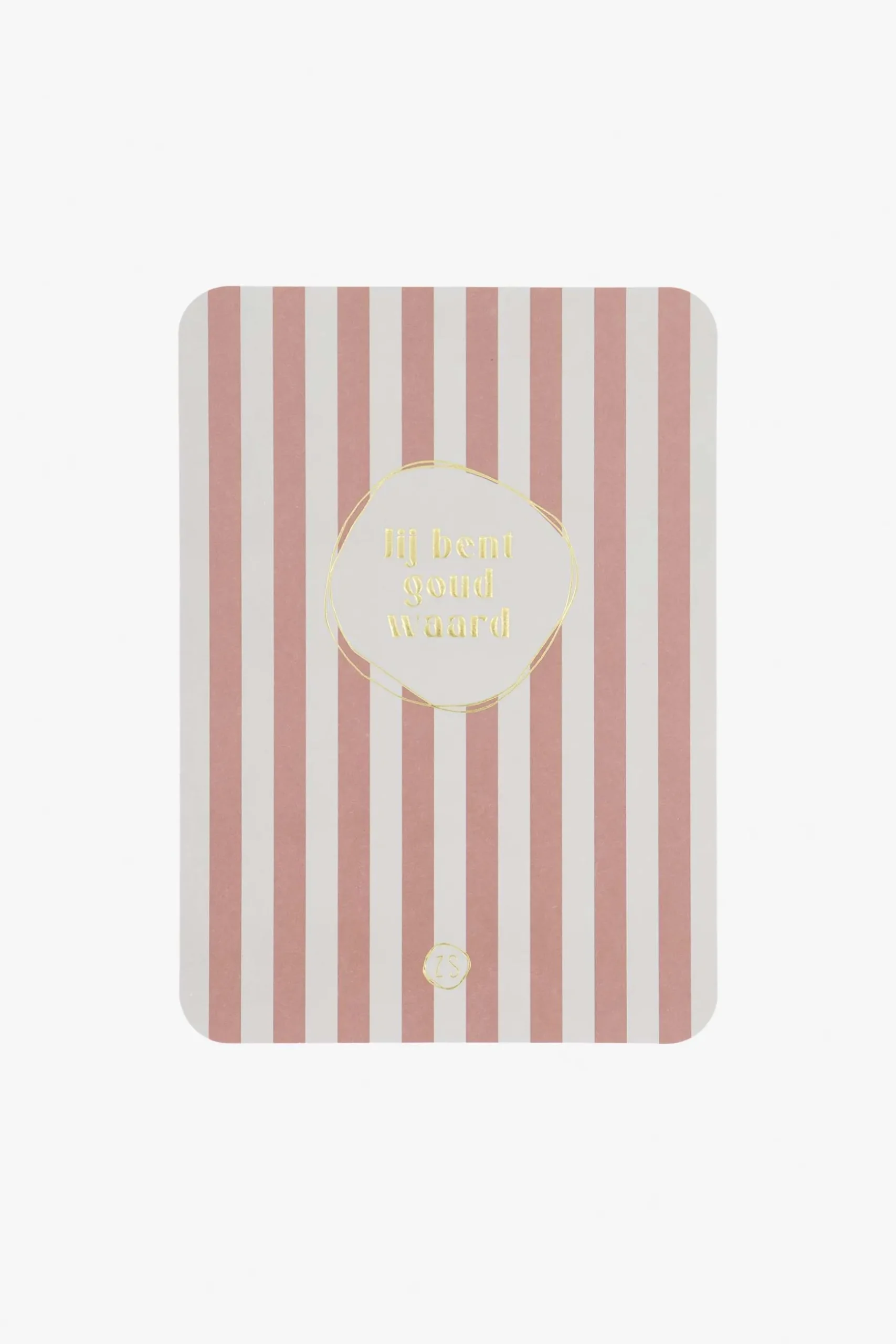 zusss kaart ronde hoeken jij bent goud waard terra roze